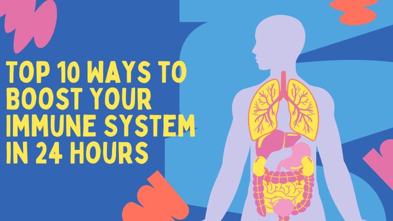 Top 10 Ways to Boost Your Immune System in 24 Hours
