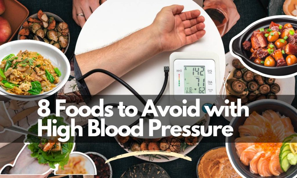 8 Foods to Avoid with High Blood Pressure